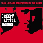 I Can Lick Any Son of a Bitch in the House - Creepy Little Noises